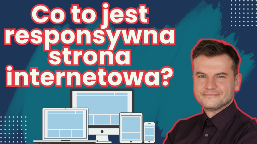 Projektowanie stron internetowych - responsywność strony internetowej