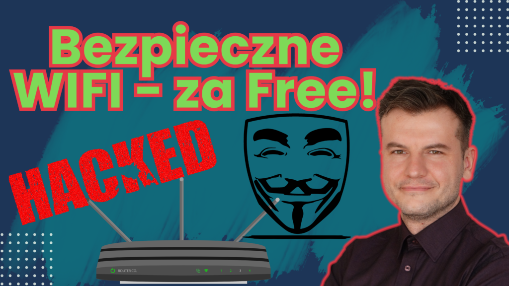 zabezpieczenie sieci WIFI - w 5 pięciu krokach